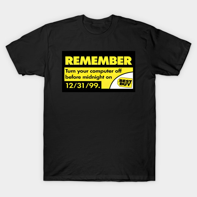 Remember Turn Your Computer Off Before Midnight on T-Shirt by CHOFLIL